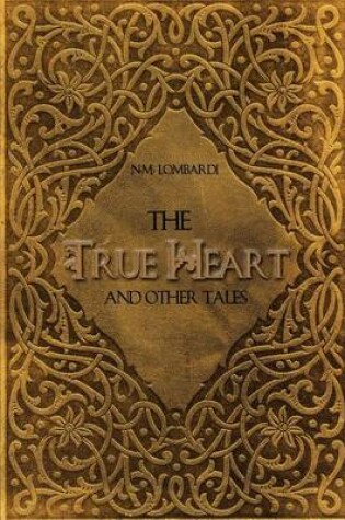 Cover of The True Heart and Other Tales