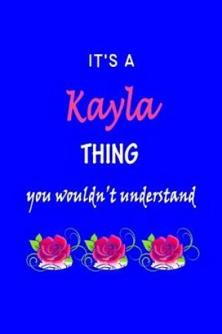 Cover of It's A Kayla Thing You Wouldn't Understand