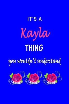 Book cover for It's A Kayla Thing You Wouldn't Understand