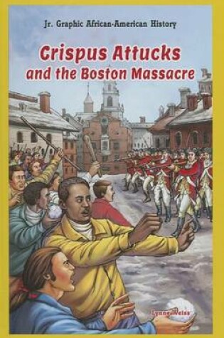 Cover of Crispus Attucks and the Boston Massacre