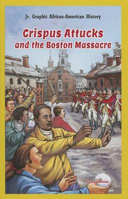 Book cover for Crispus Attucks and the Boston Massacre