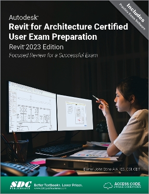 Cover of Autodesk Revit for Architecture Certified User Exam Preparation (Revit 2023 Edition)