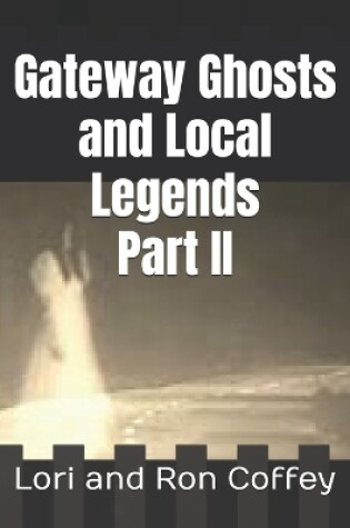 Cover of Gateway Ghosts and Local Legends Part II