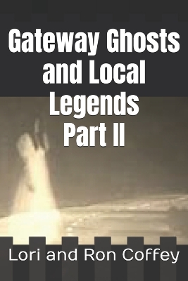 Cover of Gateway Ghosts and Local Legends Part II