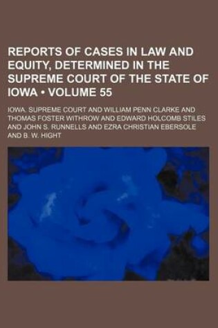 Cover of Reports of Cases in Law and Equity, Determined in the Supreme Court of the State of Iowa (Volume 55)