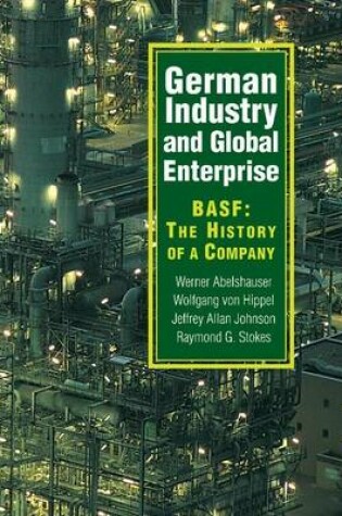 Cover of German Industry and Global Enterprise: Basf - The History of a Company