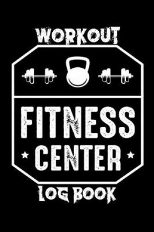 Cover of Workout Fitness Center Log book