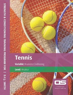 Book cover for DS Performance - Strength & Conditioning Training Program for Tennis, Anaerobic, Amateur