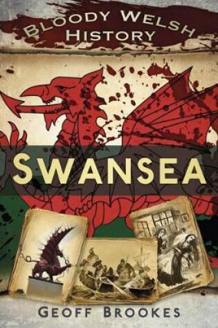 Cover of Bloody Welsh History Swansea