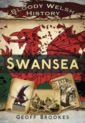 Book cover for Bloody Welsh History Swansea