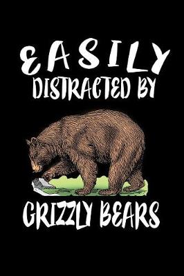 Book cover for Easily Distracted By Grizzly Bears