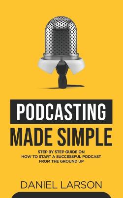 Book cover for Podcasting Made Simple