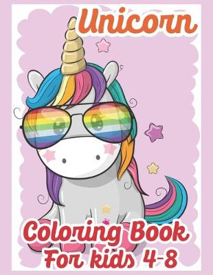 Book cover for Unicorn Coloring Book For Kids 4-8