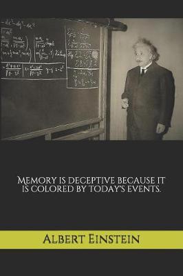 Book cover for Memory is deceptive because it is colored by today's events.