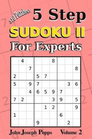 Cover of 5 Step Sudoku II For Experts Vol 2