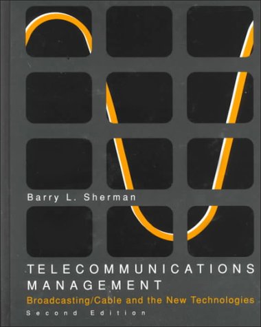 Book cover for Telecommunications Management: Broadcasting Cable and The New Technologies