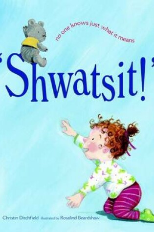Cover of Shwatsit!