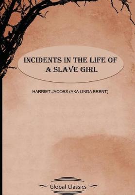 Book cover for Incidents in the Life of a Slave Girl (Global Classics)