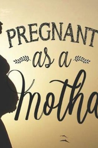 Cover of Pregnant as a Motha