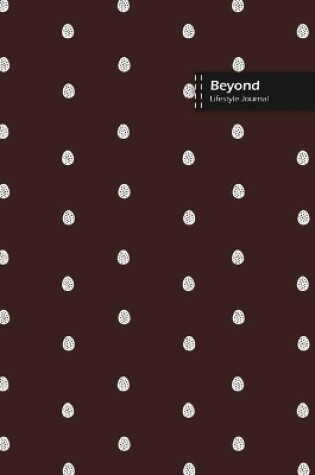 Cover of Beyond Lifestyle Journal, Wide Ruled Write-in Dotted Lines, (A5) 6 x 9 Inch, Notebook, 288 pages (144 shts) (Brown)