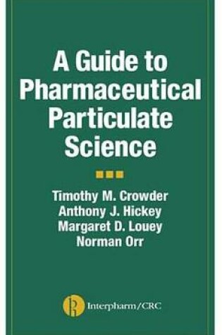 Cover of A Guide to Pharmaceutical Particulate Science