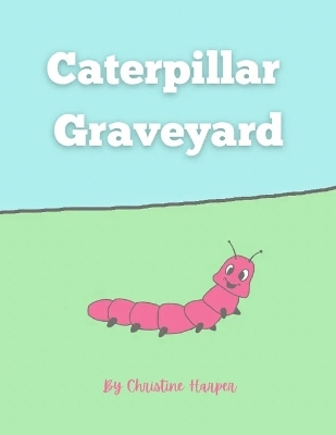 Book cover for Caterpillar Graveyard