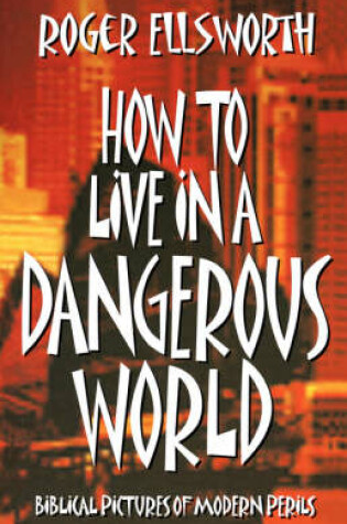Cover of How to Live in A Dangerous World