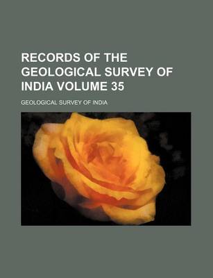 Book cover for Records of the Geological Survey of India Volume 35