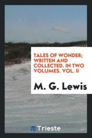 Cover of Tales of Wonder; Written and Collected. in Two Volumes. Vol. II