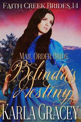 Book cover for Mail Order Bride - Belinda's Destiny