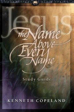 Cover of Jesus the Name Above Every Name Study Guide