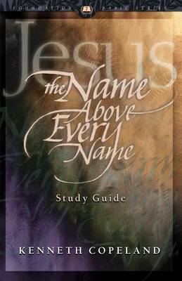 Book cover for Jesus the Name Above Every Name Study Guide