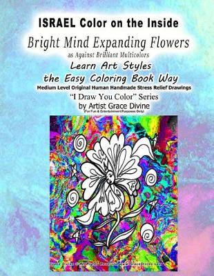 Book cover for ISRAEL Color on the Inside Bright Mind Expanding Flowers as Against Brilliant Multicolors Learn Art Styles the Easy Coloring Book Way