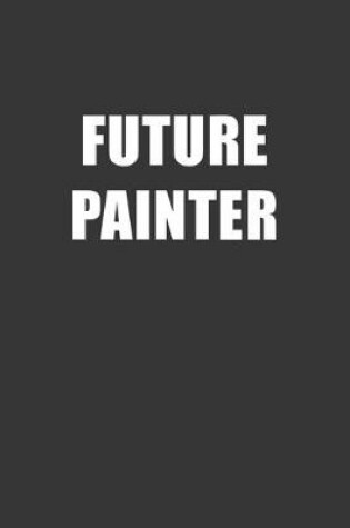 Cover of Future Painter Notebook