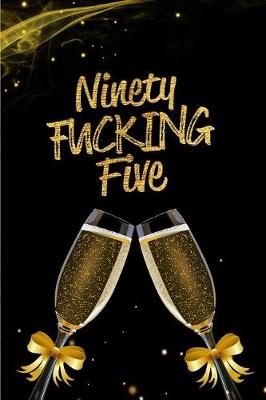 Book cover for Ninety Fucking Five