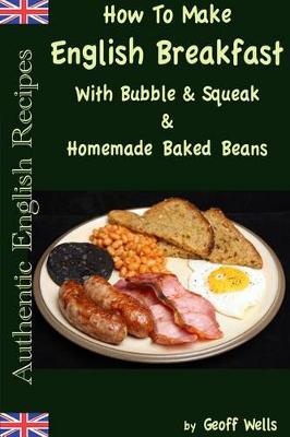 Book cover for How to Make English Breakfast with Bubble & Squeak & Homemade Baked Beans