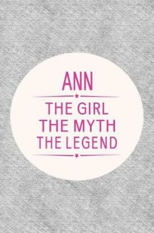 Cover of Ann the Girl the Myth the Legend