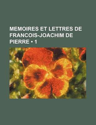 Book cover for Memoires Et Lettres de Francois-Joachim de Pierre (1 )