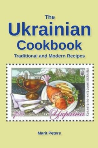 Cover of The Ukrainian Cookbook Traditional and Modern Recipes