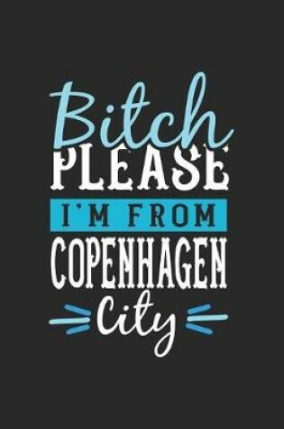 Cover of Bitch Please I'm From Copenhagen City