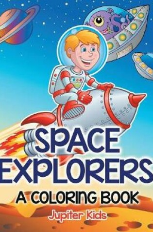 Cover of Space Explorers (A Coloring Book)