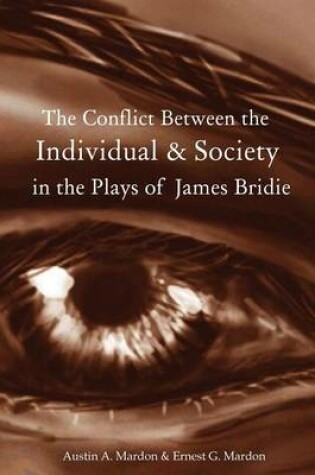 Cover of The Conflict Between the Individual & Society in the Plays of James Bridie