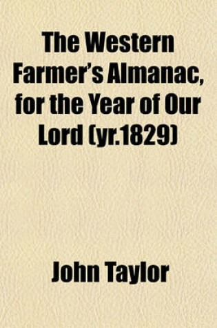 Cover of The Western Farmer's Almanac, for the Year of Our Lord (Yr.1829)