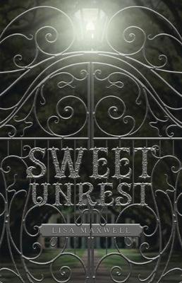 Sweet Unrest by Lisa Maxwell