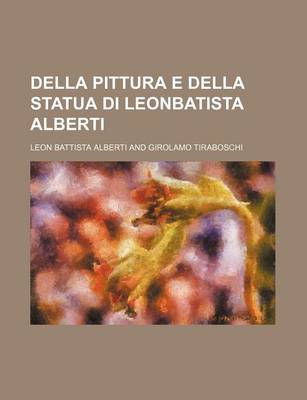 Book cover for Della Pittura E Della Statua Di Leonbatista Alberti