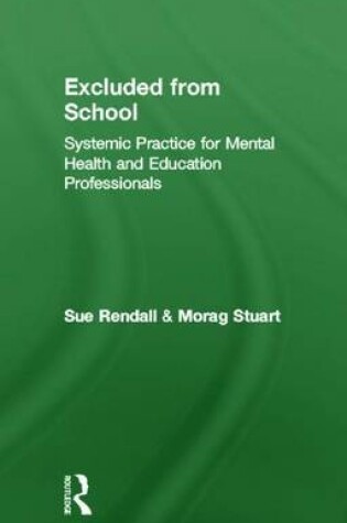 Cover of Excluded from School: Systemic Practice for Mental Health and Education Professionals