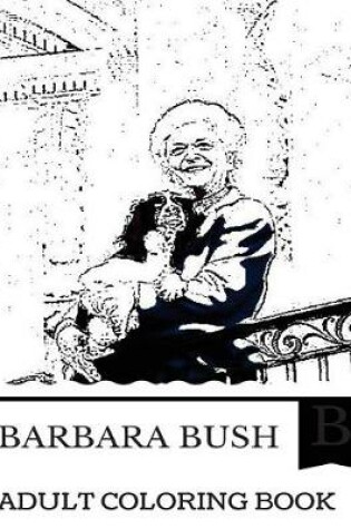 Cover of Barbara Bush Adult Coloring Book