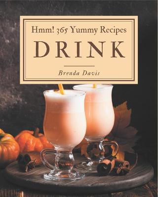 Book cover for Hmm! 365 Yummy Drink Recipes