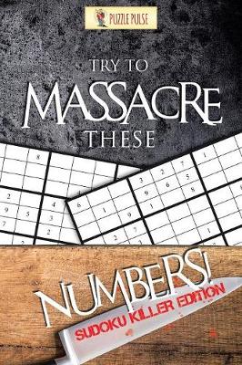 Book cover for Try to Massacre These Numbers!
