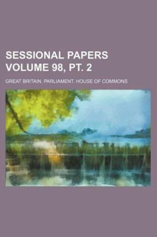 Cover of Sessional Papers Volume 98, PT. 2